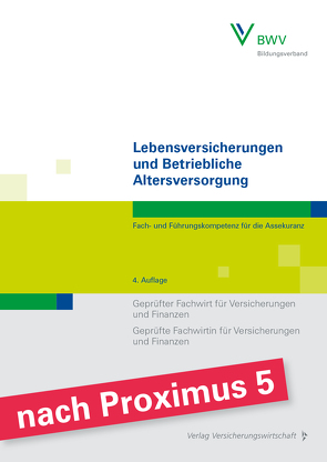 Lebensversicherungen und Betriebliche Altersversorgung von BWV, Foitzik,  Rainer, Grünewald,  Robert, Rossmann,  Stephan, Will,  Olaf, Wolff,  Robert