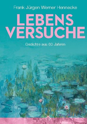 Lebensversuche von Hennecke,  Frank Jürgen Werner