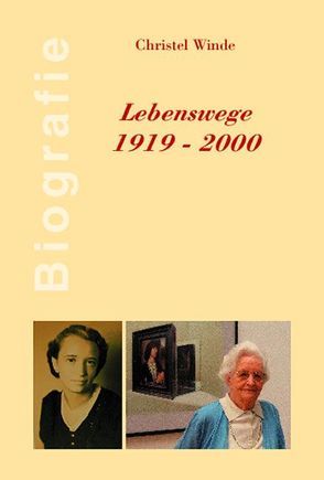 Lebenswege 1919–2000 von Winde,  Christel