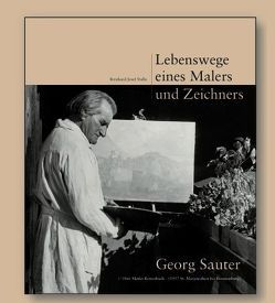 Lebenswege eines Malers und Zeichners von Sauter,  Georg, Stalla,  Bernhard Josef