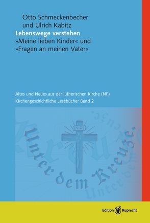 Lebenswege verstehen von Heyn,  Gottfried, Kabitz,  Ulrich, Schätzel,  Michael, Schmeckenbecher,  Otto