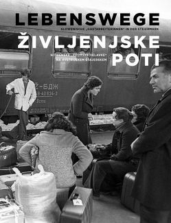 Lebenswege – Življenjske poti von Arlt,  Elisabeth, Lorber,  Verena