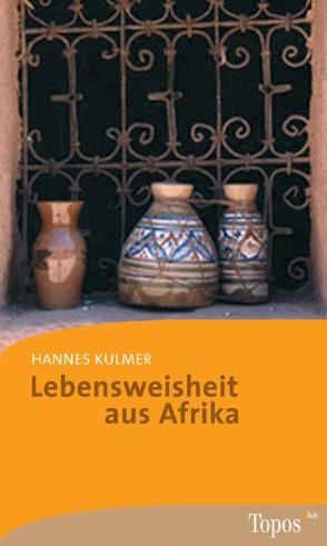 Lebensweisheit aus Afrika von Kulmer,  Hannes