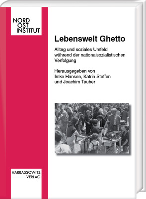 Lebenswelt Ghetto von Hansen,  Imke, Steffen,  Katrin, Tauber,  Joachim