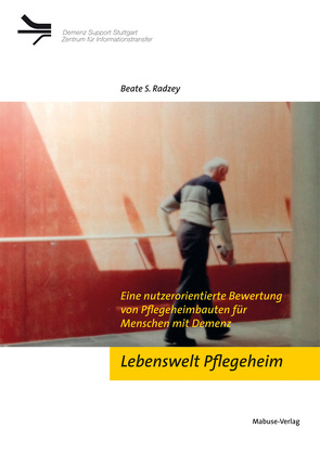 Lebenswelt Pflegeheim von Radzey,  Beate S.