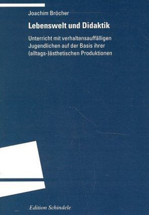 Lebenswelt und Didaktik von Broecher,  Joachim