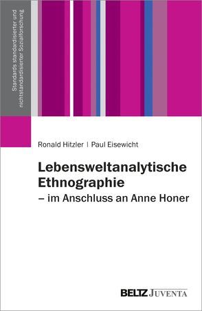 Lebensweltanalytische Ethnographie von Eisewicht,  Paul, Hitzler,  Ronald