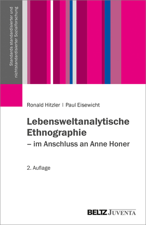 Lebensweltanalytische Ethnographie von Eisewicht,  Paul, Hitzler,  Ronald