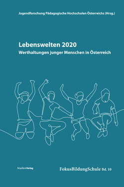 Lebenswelten 2020 – Werthaltungen junger Menschen in Österreich von Böheim-Galehr,  Gabriele, Jugendforschung Pädagogische Hochschulen