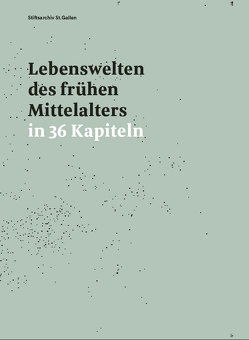 Lebenswelten des frühen Mittelalters in 36 Kapiteln von Erhart,  Peter