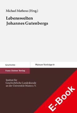 Lebenswelten Johannes Gutenbergs von Matheus,  Michael