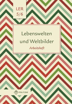 Lebenswelten und Weltbilder Klassen 5/6 von Eisenschmidt,  Helge