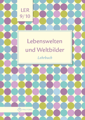 Lebenswelten und Weltbilder Klassen 9/10 von Eisenschmidt,  Helge