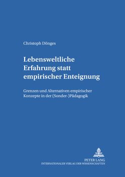 Lebensweltliche Erfahrung statt empirischer Enteignung von Dönges,  Christoph