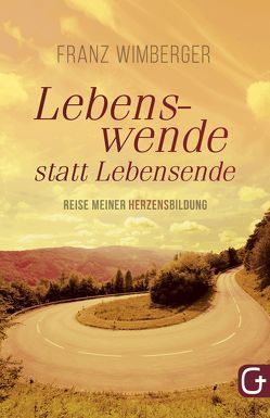 Lebenswende statt Lebensende von Wimberger,  Franz