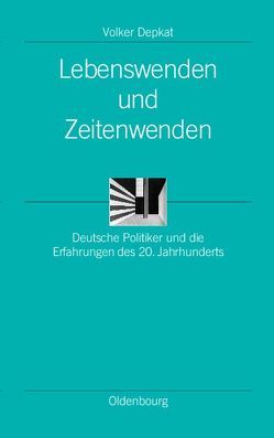 Lebenswenden und Zeitenwenden von Depkat,  Volker