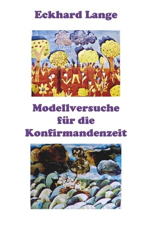 Lebens+Werk+Statt / Modellversuche für die Konfirmandenzeit von Lange,  Eckhard