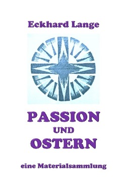 Lebens+Werk+Statt / Passion und Ostern von Lange,  Eckhard