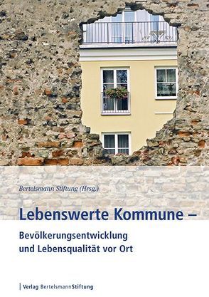 Lebenswerte Kommune – Bevölkerungsentwicklung und Lebensqualität vor Ort