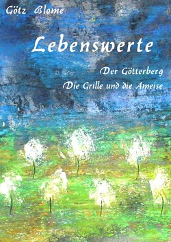 Lebenswerte von Blome,  Götz