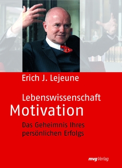 Lebenswissenschaft Motivation von Lejeune,  Erich J