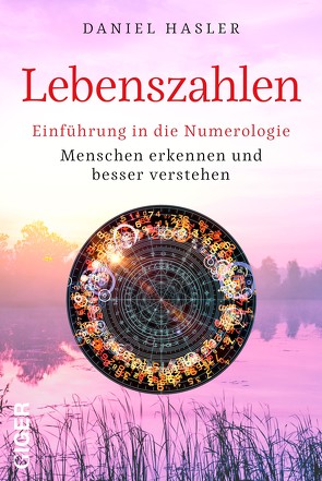 Lebenszahlen – Einführung in die Numerologie von Hasler,  Daniel