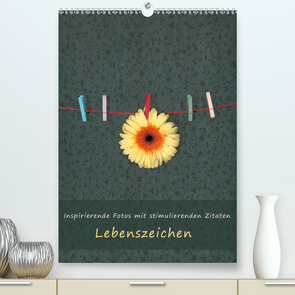 Lebenszeichen (Premium, hochwertiger DIN A2 Wandkalender 2021, Kunstdruck in Hochglanz) von Kruse,  Joana