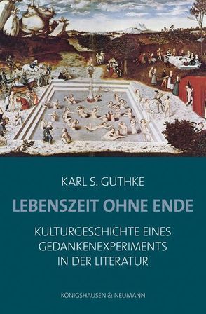 Lebenszeit ohne Ende von Guthke,  Karl S