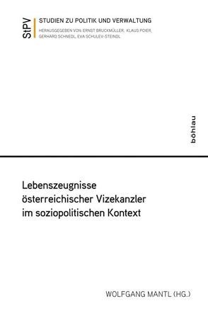 Lebenszeugnisse österreichischer Vizekanzler im soziopolitischen Kontext von Mantl,  Wolfgang