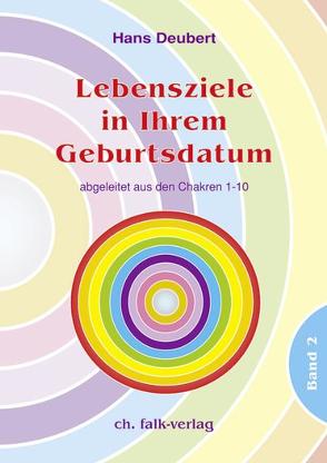 Lebensziele in Ihrem Geburtsdatum · Band 2 von Deubert,  Hans