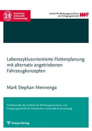 Lebenszyklusorientierte Flottenplanung mit alternativ angetriebenen Fahrzeugkonzepten von Mennenga,  Mark