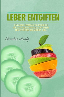 Leber entgiften Kochbuch 2021# von Hertz,  Claudia