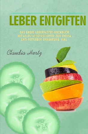 Leber entgiften Kochbuch von Hertz,  Claudia