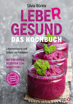 LebeR gesund – Das Kochbuch von Bürkle,  Silvia