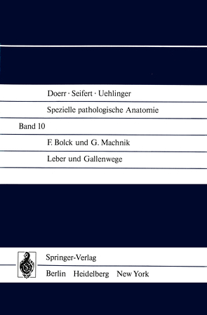 Leber und Gallenwege von Denk,  H., Dienes,  H.P., Düllmann,  J., Fischer,  H.-P., Klinge,  O., Lierse,  W., Meyer zum Büschenfelde,  K.-H., Pfeifer,  U, Preisegger,  K.H., Ramadori,  G., Tannapfel,  A., Wittekind,  C., Wulfhekel,  U., Zhou,  H.