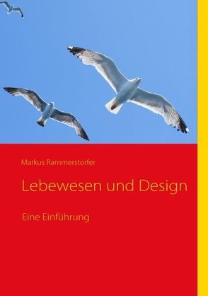 Lebewesen und Design von Rammerstorfer,  Markus