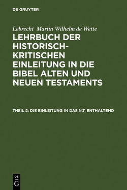 Lebrecht Martin Wilhelm de Wette: Lehrbuch der historisch-kritischen… / Die Einleitung in das N.T. enthaltend von Lünemann,  G., Messner,  H.