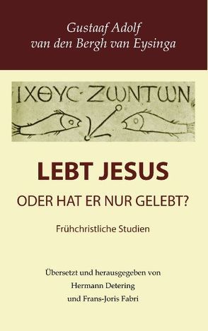 Lebt Jesus? von Bergh van Eysinga,  Gustaaf Adolf van den, Detering,  Hermann, Fabri,  Frans-Joris