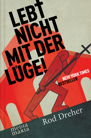 Lebt nicht mit der Lüge! von Dreher,  Rod