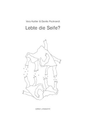 Lebte die Seife? von Kattler,  Vera, Pockrandt,  Danilo