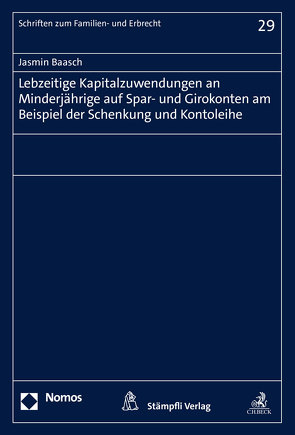 Lebzeitige Kapitalzuwendungen an Minderjährige auf Spar- und Girokonten am Beispiel der Schenkung und Kontoleihe von Baasch,  Jasmin