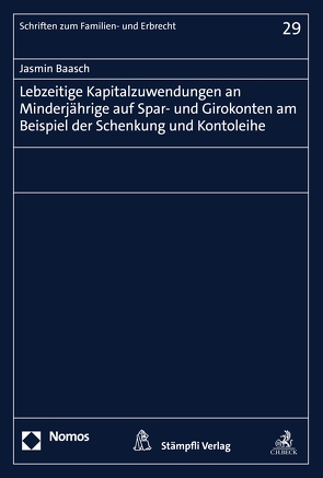 Lebzeitige Kapitalzuwendungen an Minderjährige auf Spar- und Girokonten am Beispiel der Schenkung und Kontoleihe von Baasch,  Jasmin