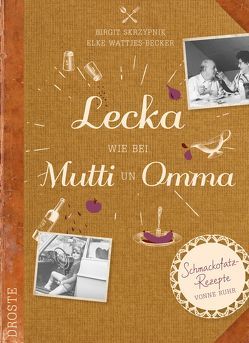 Lecka wie bei Mutti un Omma von Skrzypnik,  Birgit, Wattjes-Becker,  Elke