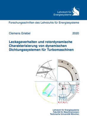 Leckageverhalten und rotordynamische Charakterisierung von dynamischen Dichtungssystemen für Turbomaschinen von Griebel,  Clemens