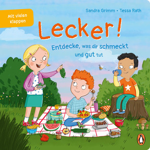 Lecker! – Entdecke, was dir schmeckt und gut tut von Grimm,  Sandra, Rath,  Tessa