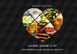 Lecker, Gesund & Fit von Sperle,  Alexandra Sophie