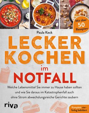 Lecker kochen im Notfall von Keck,  Paula