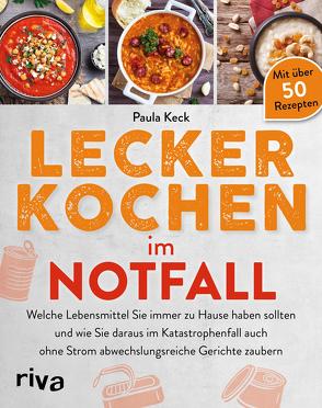 Lecker kochen im Notfall von Keck,  Paula