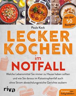 Lecker kochen im Notfall von Keck,  Paula