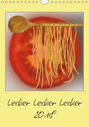 lecker lecker lecker (Wandkalender 2018 DIN A4 hoch) von Steenblock,  Ewald